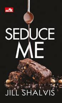 Seduce me