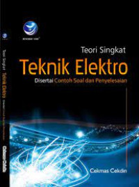 Teori Singkat Teknik Elektro : Disertai Contoh Soal dan Penyelesaiannya