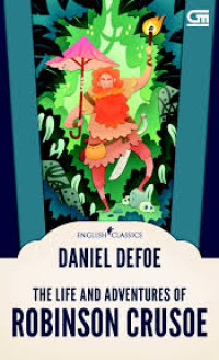 The Life And Adventures Of Robinson Crusoe (English Classics)
